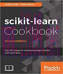 scikit-learn Cookbook &ndash; Second Edition: Over 80 recipes for machine learning in Python with sci...