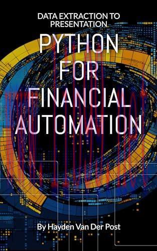 [FOX-Ebook]Python For Financial Automation: Data Extraction To Presentation