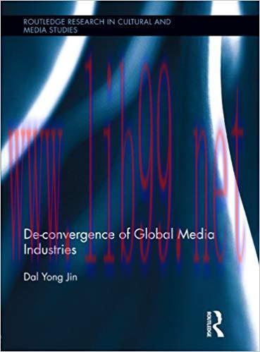 De-Convergence of Global Media Industries (Routledge Research in Cultural and Media Studies Boo...