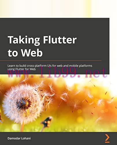 [FOX-Ebook]Taking Flutter to the Web: Learn how to build cross-platform UIs for web and mobile ...