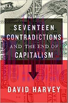 Seventeen Contradictions and the End of Capitalism Reprint Edition,