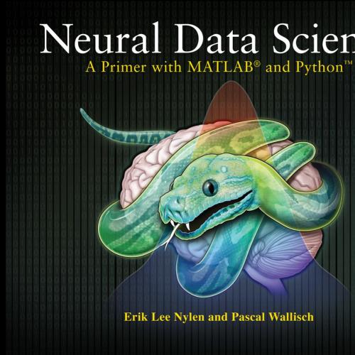 Neural data science a primer with MATLAB and Python
