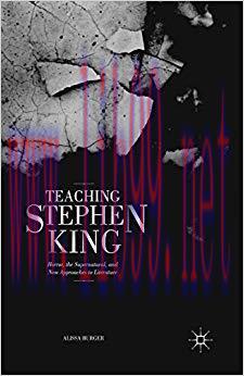 Teaching Stephen King: Horror, the Supernatural, and New Approaches to Literature 1st ed. 2015 ...