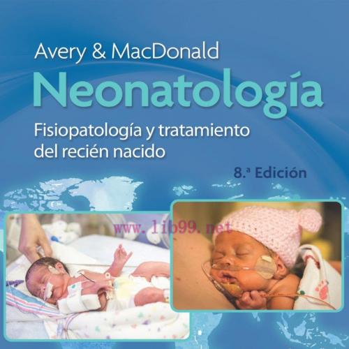 [AME]Avery y MacDonald. Neonatolog&iacute;a, 8th Edition (Original PDF)