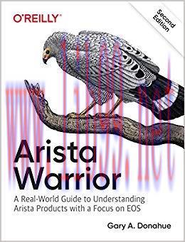 Arista Warrior: Arista Products with a Focus on EOS 2nd Edition,