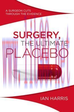 [AME]Surgery, The Ultimate Placebo: A Surgeon Cuts through the Evidence