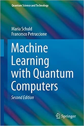 Machine Learning with Quantum Computers (Quantum Science and Technology) 2nd ed. 2021 Edition
