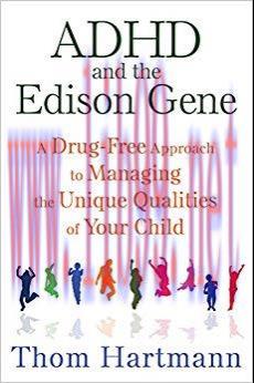 (PDF)ADHD and the Edison Gene: A Drug-Free Approach to Managing the Unique Qualities of Your Ch...