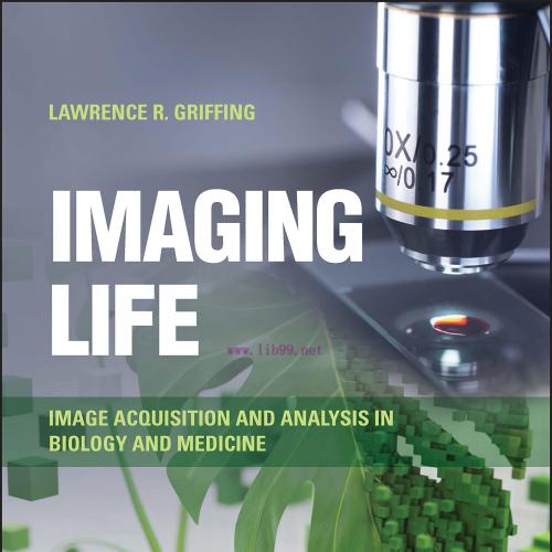 [AME]Imaging Life: Image Acquisition and Analysis in Biology and Medicine (Original PDF)