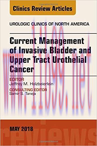 [PDF]Current Management of Invasive Bladder and Upper Tract Urothelial Cancer, An Issue of Urol...