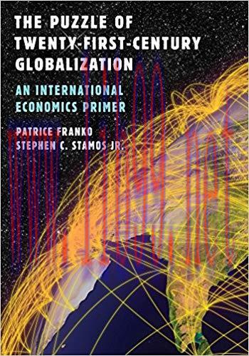 The Puzzle of Twenty-First-Century Globalization: An International Economics Primer