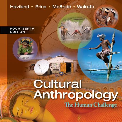 Cultural Anthropology The Human Challenge, 14th Edition