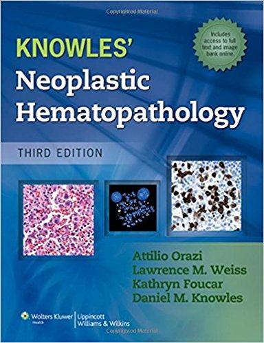 Knowles&rsquo; Neoplastic Hematopathology, 3rd Edition
