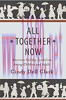 (PDF)All Together Now: American Holiday Symbolism Among Children and Adults (Rutgers Series in ...