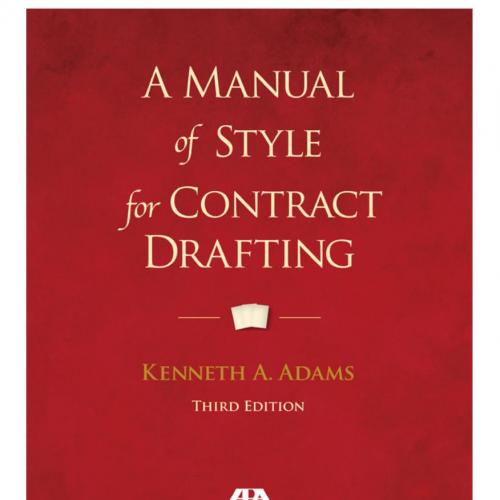 Manual of Style for Contract Drafting 3rd Edition, A