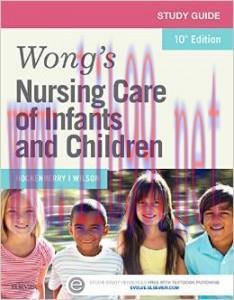[AME]Study Guide for Wong's Nursing Care of Infants and Children, 10th Edition (Original PDF)