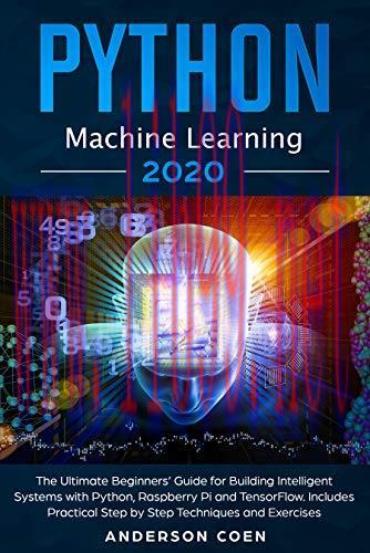 [FOX-Ebook]Python Machine Learning: The Ultimate Beginners&rsquo; Guide for Building Intelligent Syst...