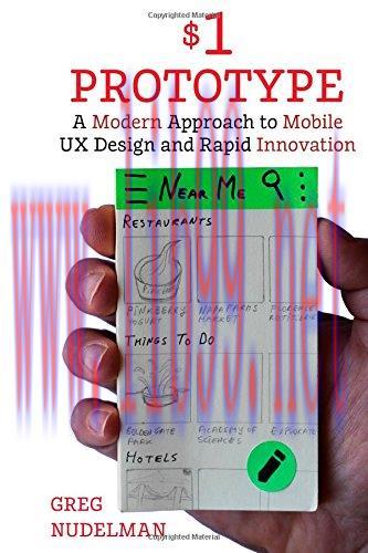 [FOX-Ebook]The $1 Prototype: A Modern Approach to Mobile UX Design and Rapid Innovation for