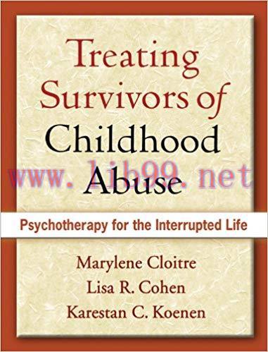 (PDF)Treating Survivors of Childhood Abuse: Psychotherapy for the Interrupted Life 1st Edition