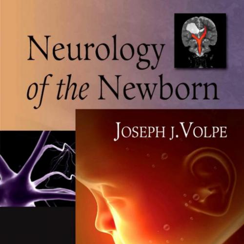 Neurology of the Newborn, 5e - Joseph J. Volpe MD