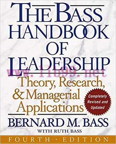 The Bass Handbook of Leadership: Theory, Research, and Managerial Applications 4th Edition,