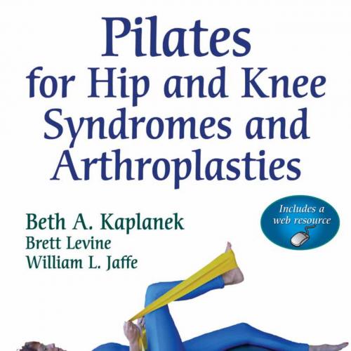 Pilates for Hip and Knee Syndromes and Arthroplasties