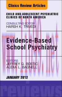 [AME]Evidence-Based School Psychiatry, An Issue of Child and Adolescent Psychiatric Clinics of ...