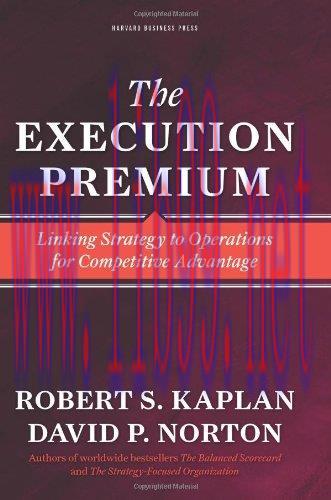 [FOX-Ebook]The Execution Premium: Linking Strategy to Operations for Competitive Advantage