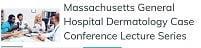 [AME]Massachusetts General Hospital Dermatology Case Conference Lecture Series 2022 (Videos)