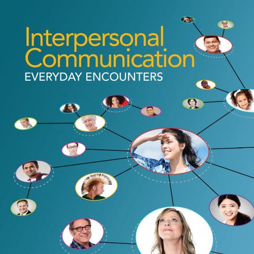 Interpersonal Communication_ Everyday Encounters