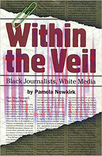 Within the Veil: Black Journalists, White Media