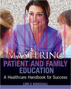 [AME]Mastering Patient and Family Education: A Healthcare Handboook for Success