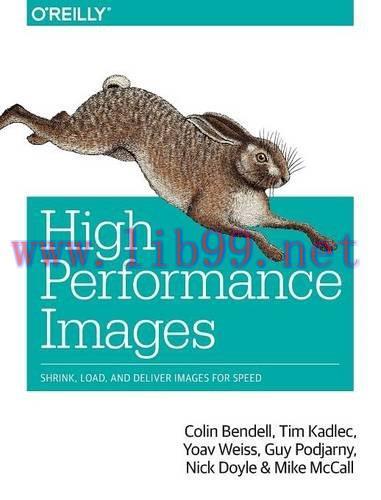 [FOX-Ebook]High Performance Images: Shrink, Load, and Deliver Images for Speed