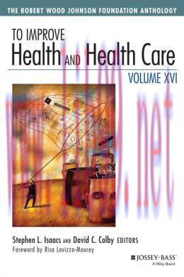 [AME]To Improve Health and Health Care Vol XVI: The Robert Wood Johnson Foundation Anthology