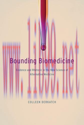 [AME]Bounding Biomedicine: Evidence and Rhetoric in the New Science of Alternative Medicine (PD...