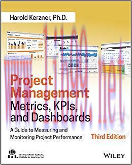 Project Management Metrics, KPIs, and Dashboards: A Guide to Measuring and Monitoring Project P...