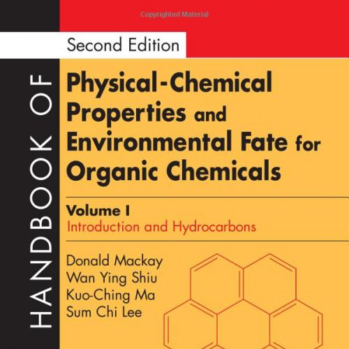 Handbook of Physical-Chemical Properties and Environmental Fate for Organic Chemicals, Second E...