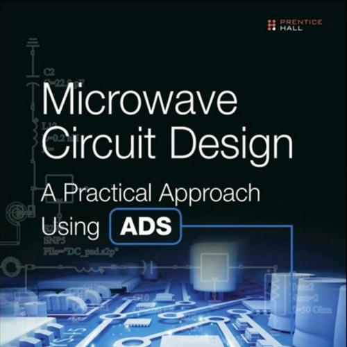 Microwave Circuit Design A Practical Approach Using ADS