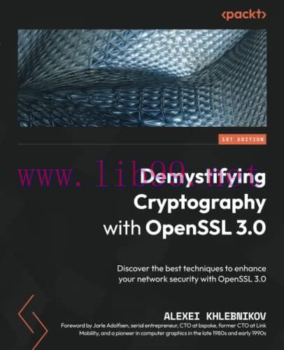 [FOX-Ebook]Demystifying Cryptography with OpenSSL 3.0: Discover the best techniques to enhance ...