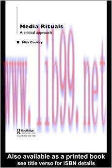 Media Rituals: A Critical Approach 1st Edition,