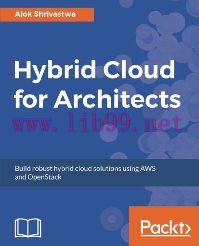 [FOX-Ebook]Hybrid Cloud for Architects: Build robust hybrid cloud solutions using AWS and OpenS...