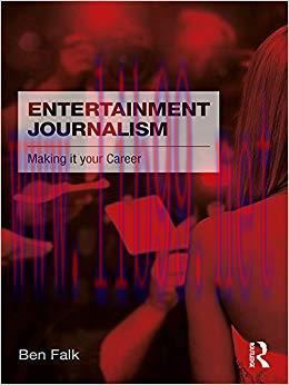 Entertainment Journalism: Making it your Career 1st Edition,