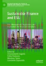 [PDF]Sustainable Finance and ESG: Risk, Management, Regulations, and Implications for Financial...