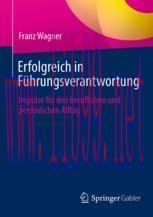 [PDF]Erfolgreich in F&uuml;hrungsverantwortung: Impulse f&uuml;r den beruflichen und pers&ouml;nlichen Alltag