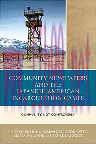 Community Newspapers and the Japanese-American Incarceration Camps: Community, Not Controversy ...