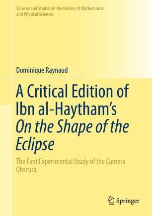 A Critical Edition of Ibn al-Haytham&rsquo;s On the Shape of the Eclipse