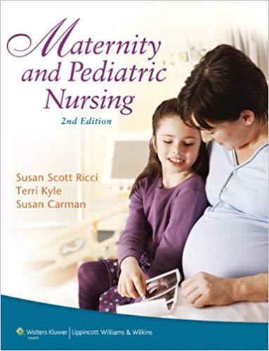 Maternity and Pediatric Nursing 2E