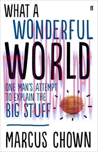What a Wonderful World: One Man&rsquo;s Attempt to Explain the Big Stuff Main Edition,