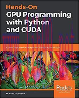 Hands-On GPU Programming with Python and CUDA: Explore high-performance parallel computing with...
