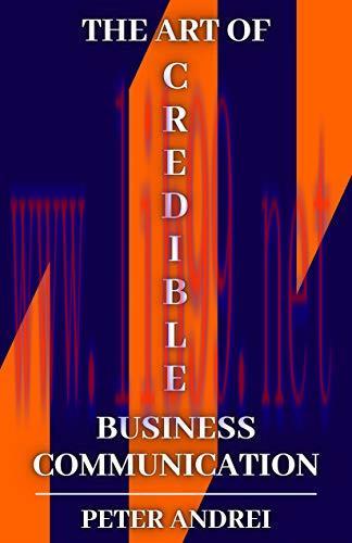 (PDF)The Art of Credible Business Communication: 351 Techniques to Communicate With Credibility...